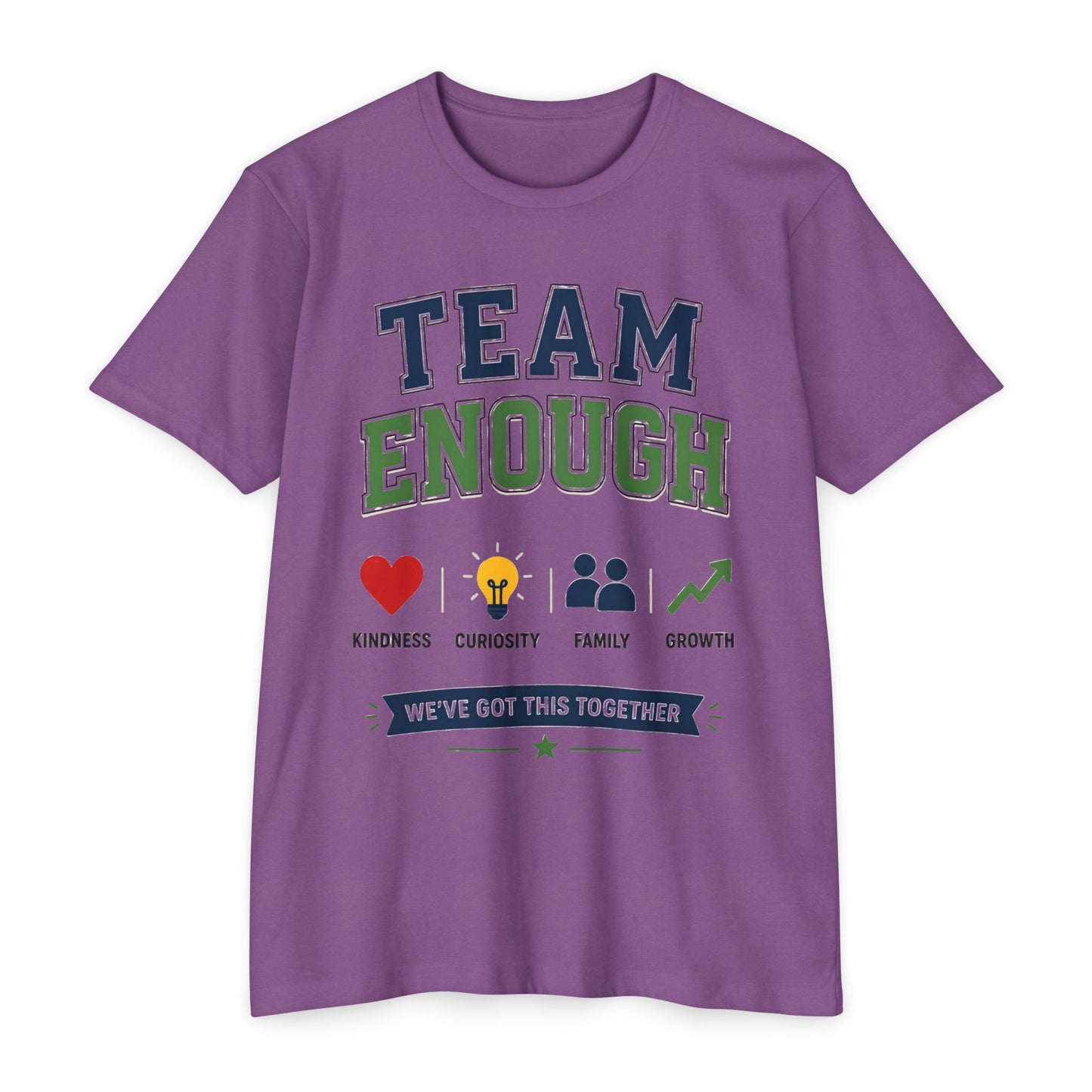 Team Enough T-Shirt — 'We’ve Got This Together' Inspirational Tee