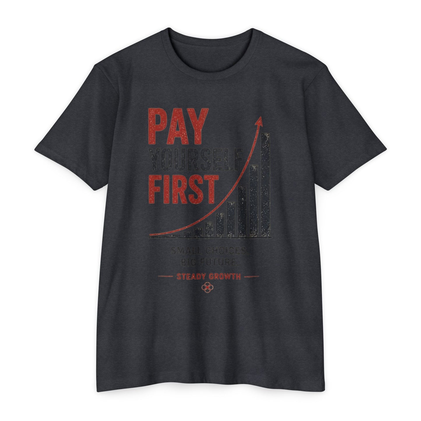 Pay Yourself First T-Shirt — Motivational Finance Tee (Small Choices, Big Future)
