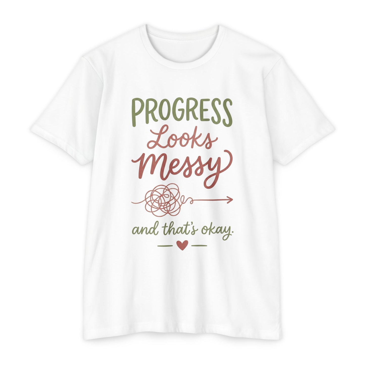 Progress Looks Messy T-Shirt — Inspirational Self-Care Quote Tee