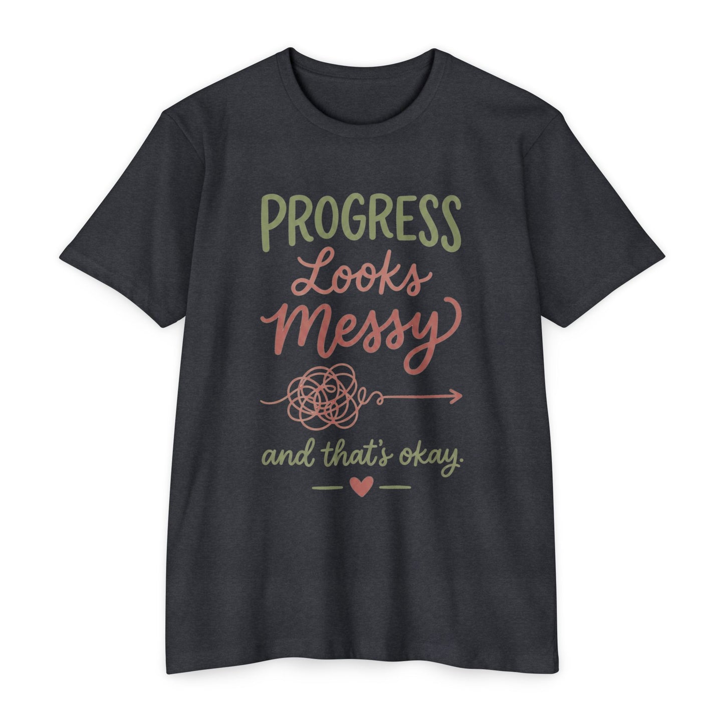 Progress Looks Messy T-Shirt — Inspirational Self-Care Quote Tee