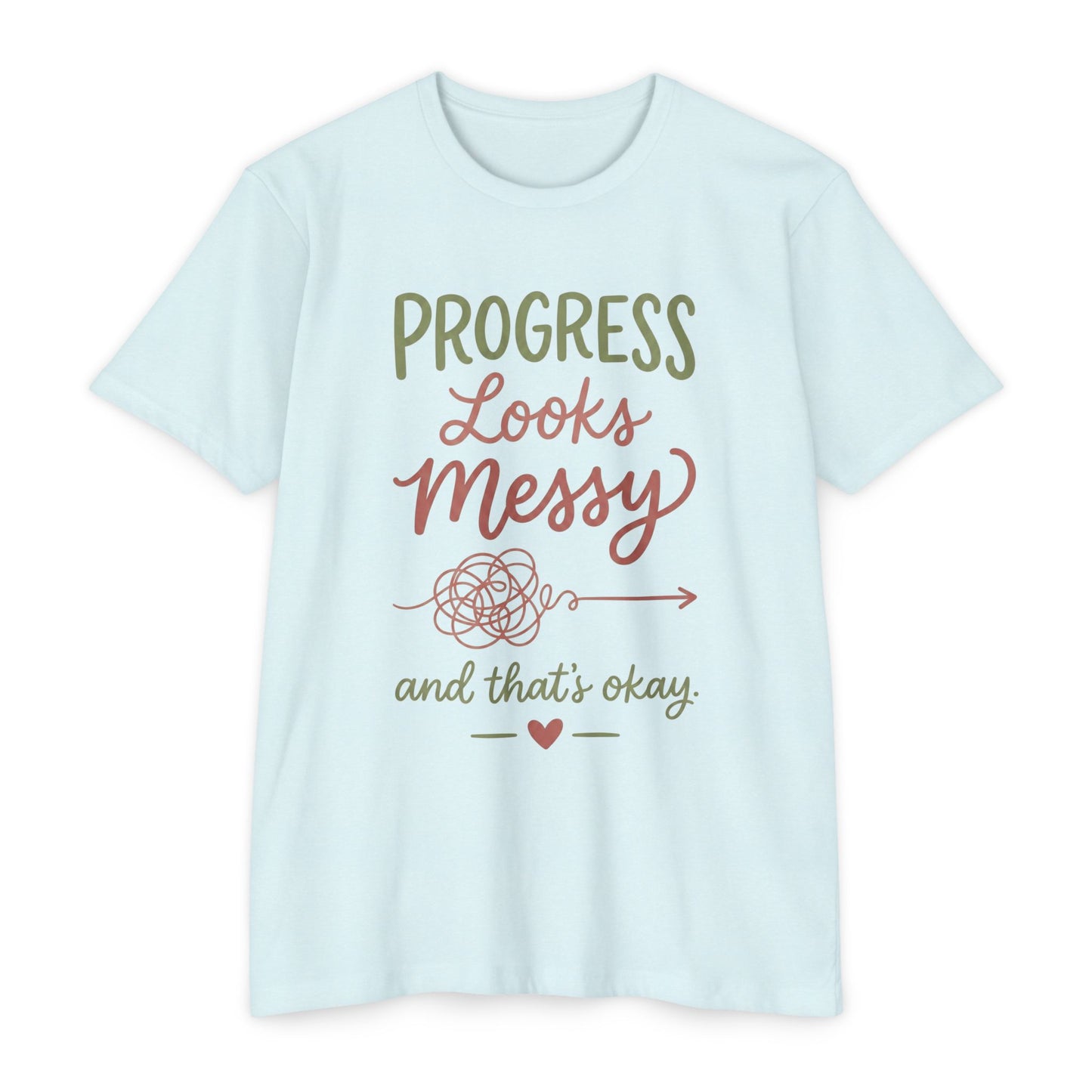 Progress Looks Messy T-Shirt — Inspirational Self-Care Quote Tee