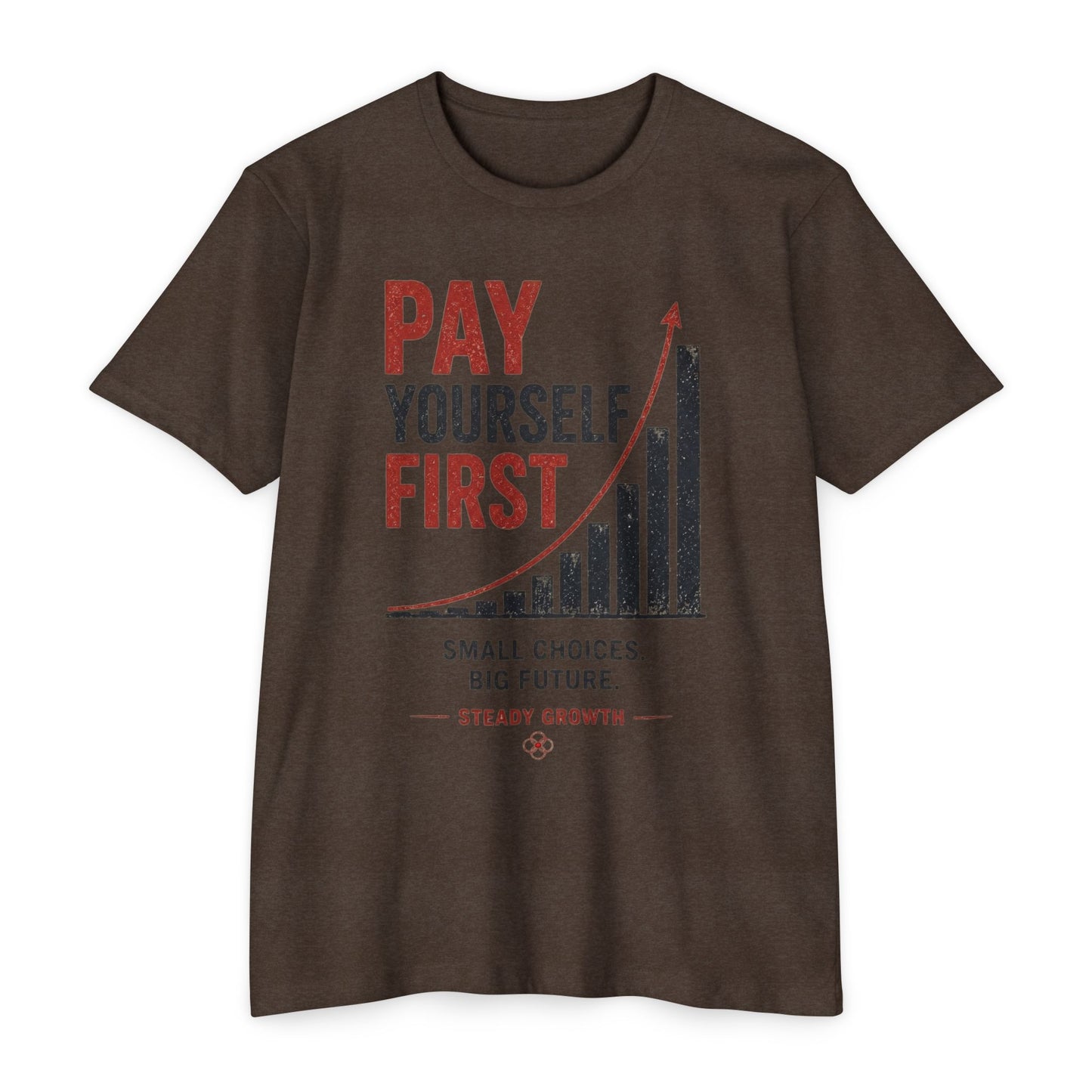 Pay Yourself First T-Shirt — Motivational Finance Tee (Small Choices, Big Future)