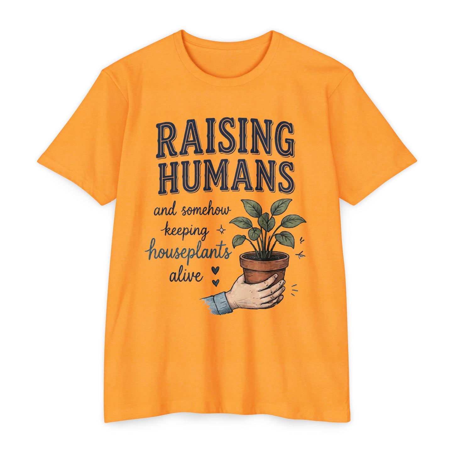 Raising Humans & Keeping Houseplants Alive T-Shirt