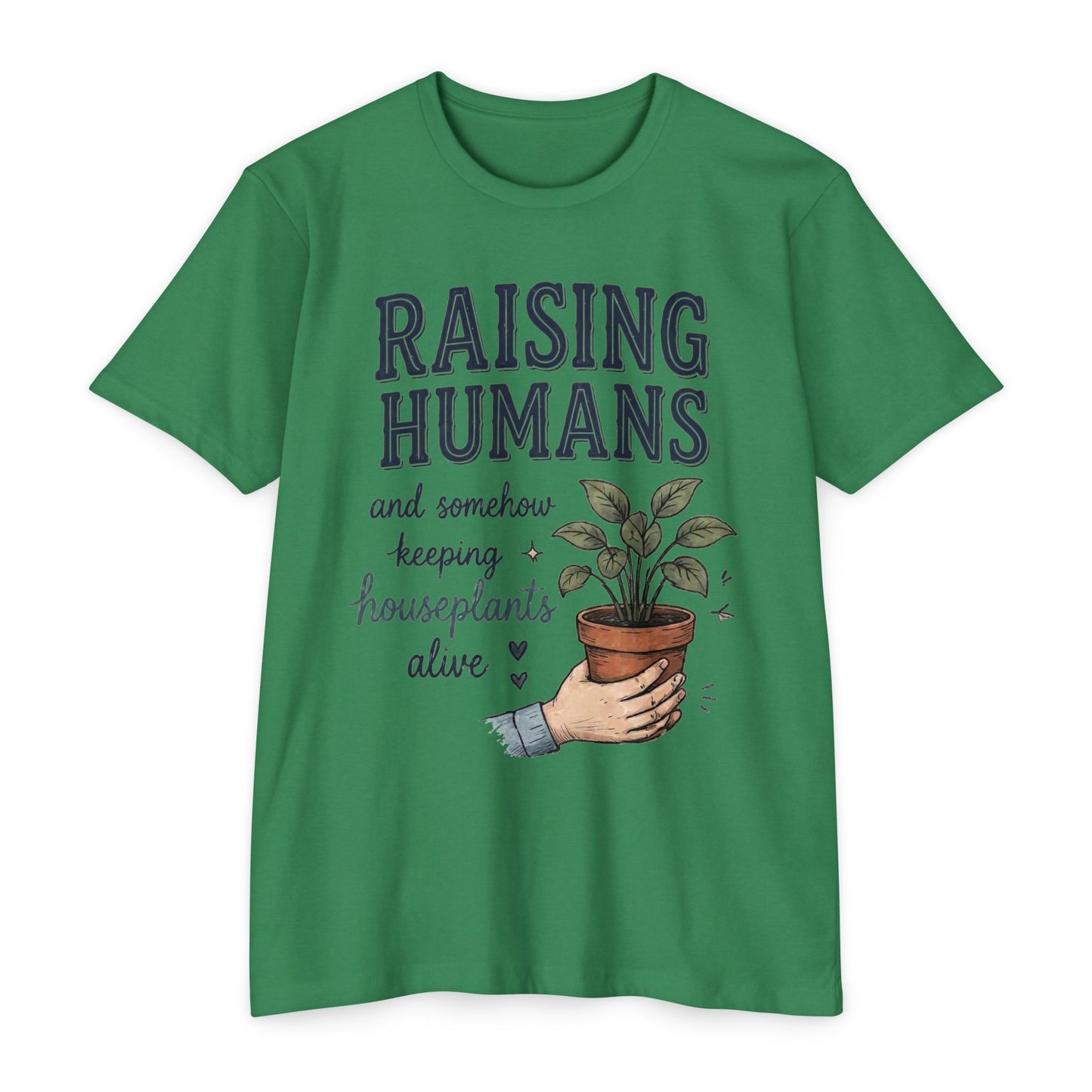 Raising Humans & Keeping Houseplants Alive T-Shirt