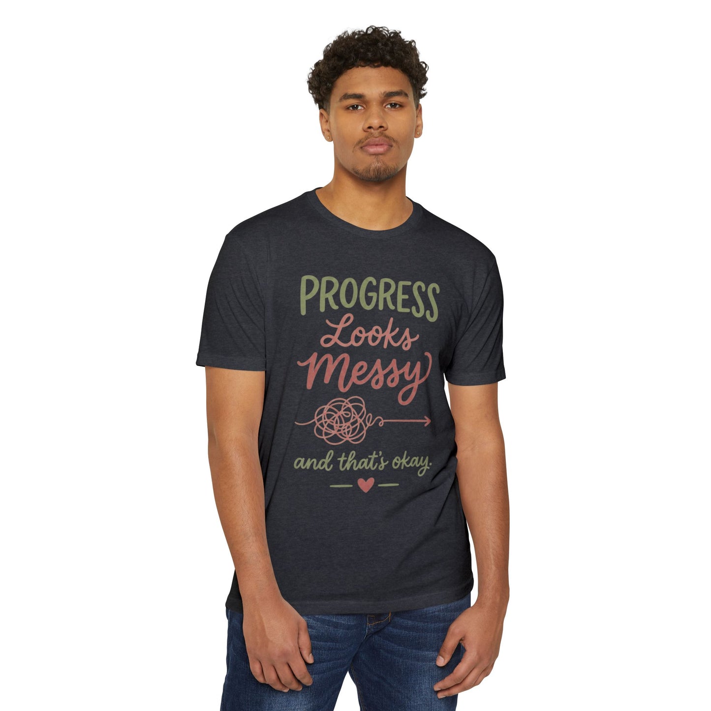 Progress Looks Messy T-Shirt — Inspirational Self-Care Quote Tee