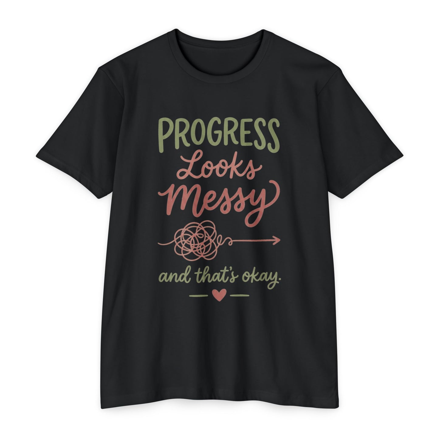 Progress Looks Messy T-Shirt — Inspirational Self-Care Quote Tee