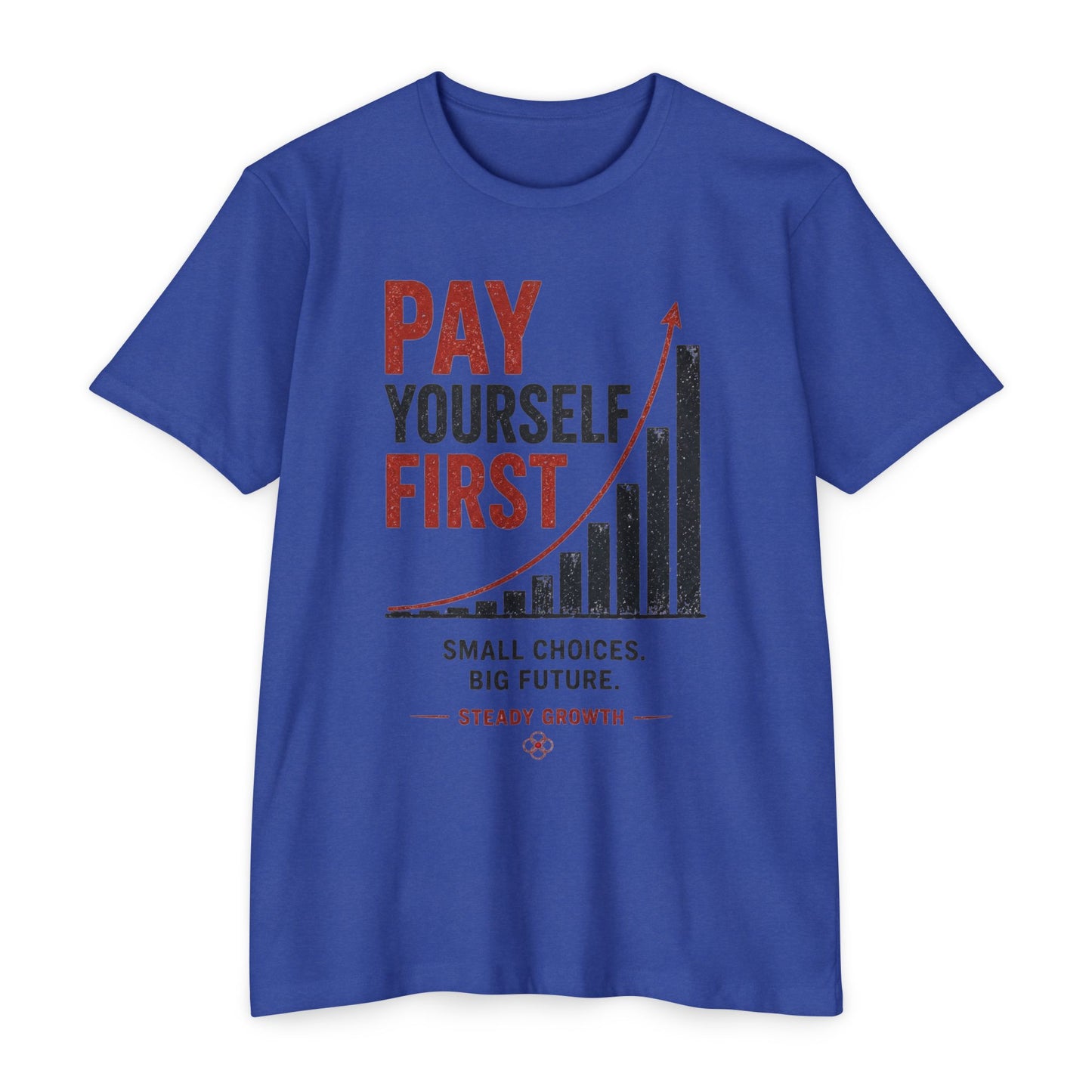 Pay Yourself First T-Shirt — Motivational Finance Tee (Small Choices, Big Future)