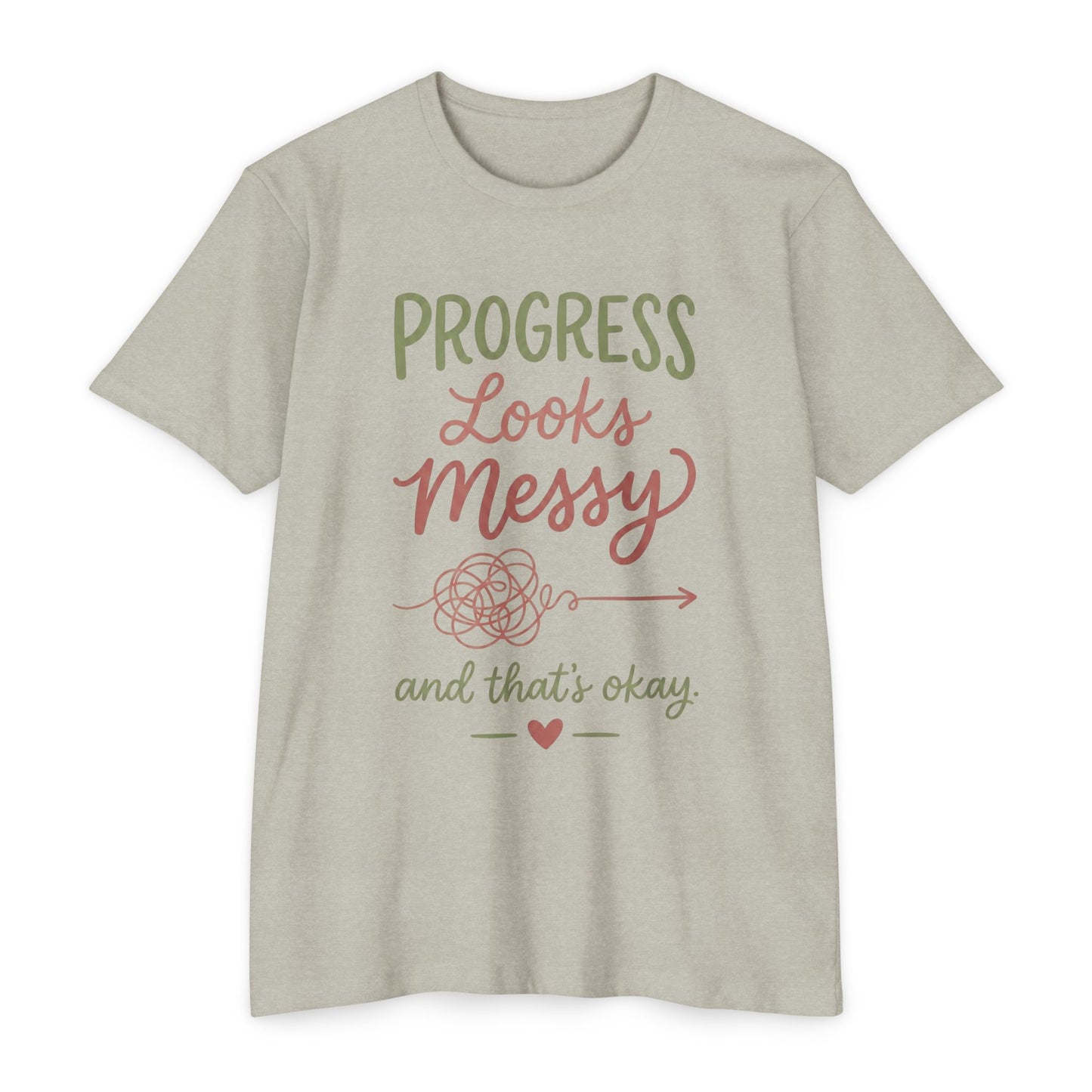 Progress Looks Messy T-Shirt — Inspirational Self-Care Quote Tee