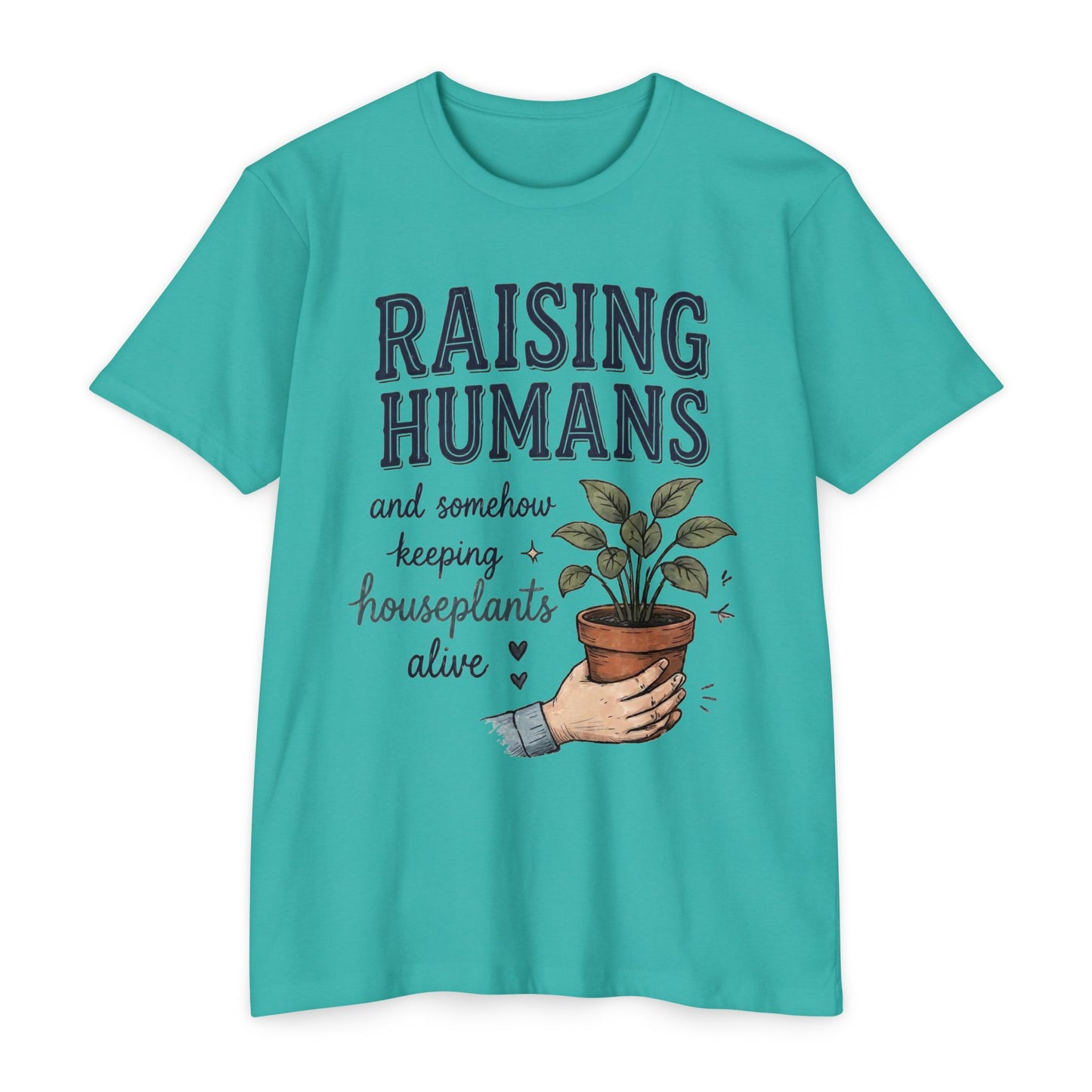 Raising Humans & Keeping Houseplants Alive T-Shirt