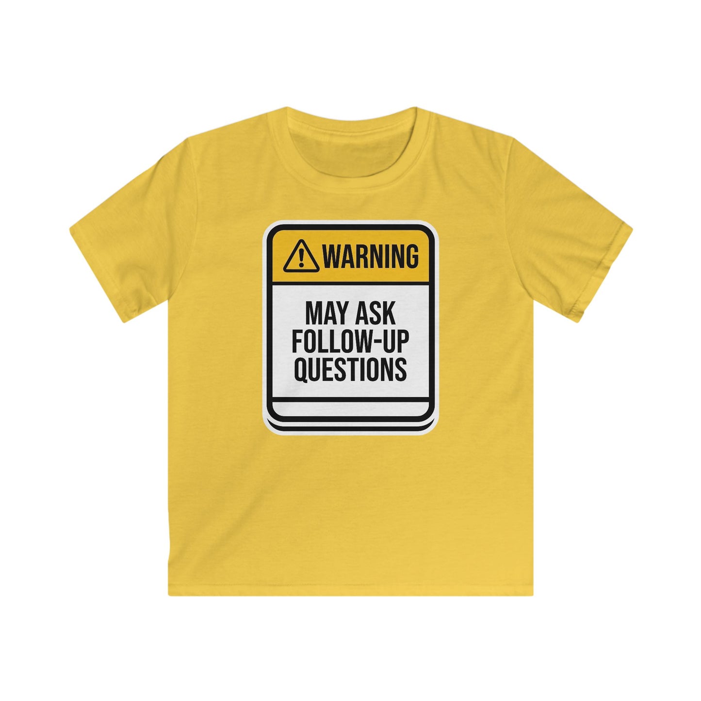 Kids T-Shirt — "Warning: May Ask Follow-Up Questions" Funny Classroom Tee