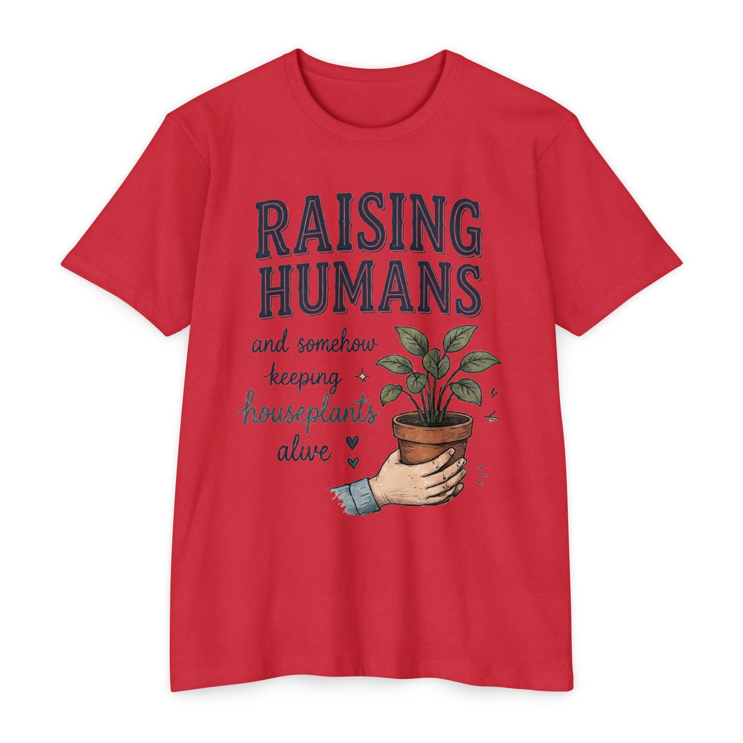 Raising Humans & Keeping Houseplants Alive T-Shirt