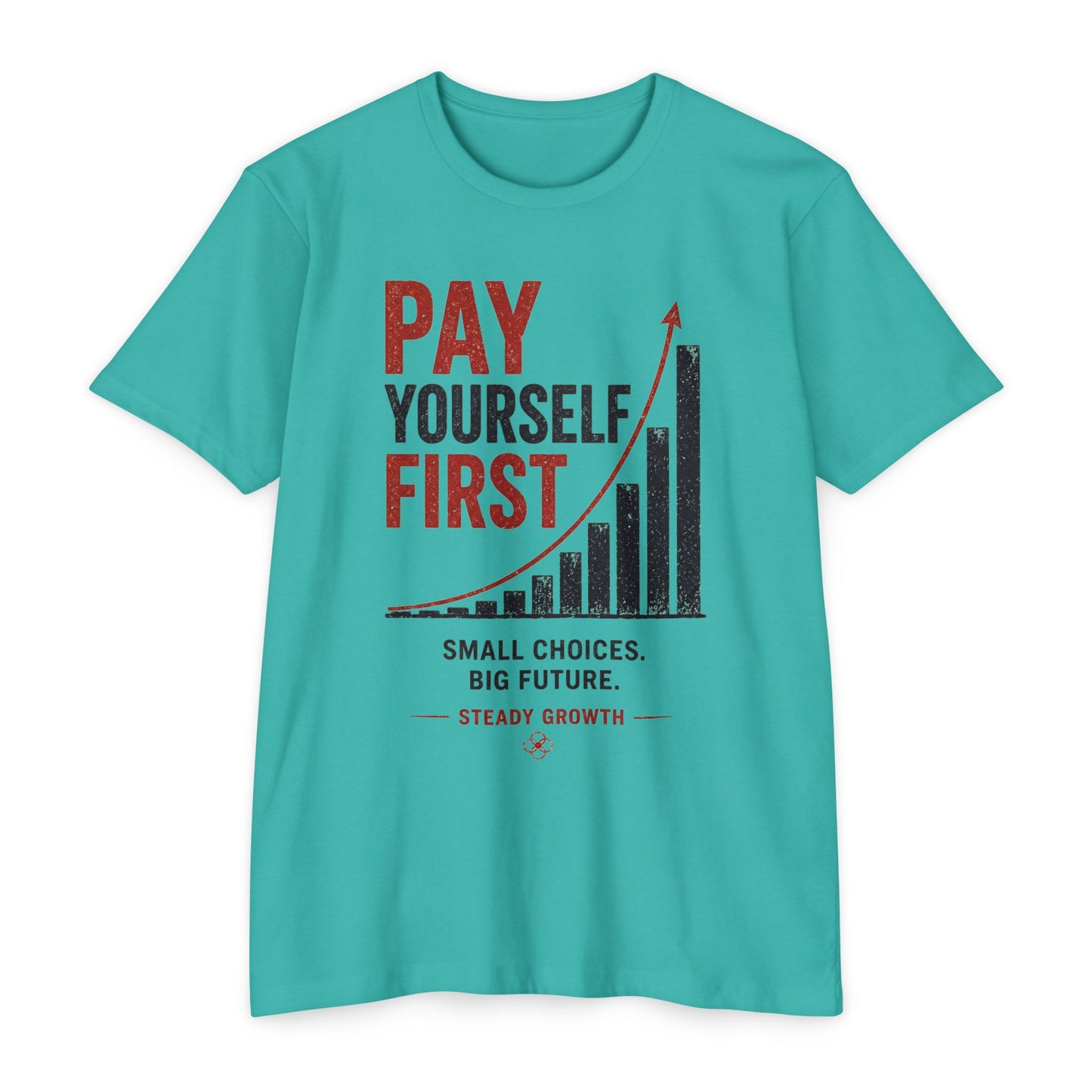 Pay Yourself First T-Shirt — Motivational Finance Tee (Small Choices, Big Future)