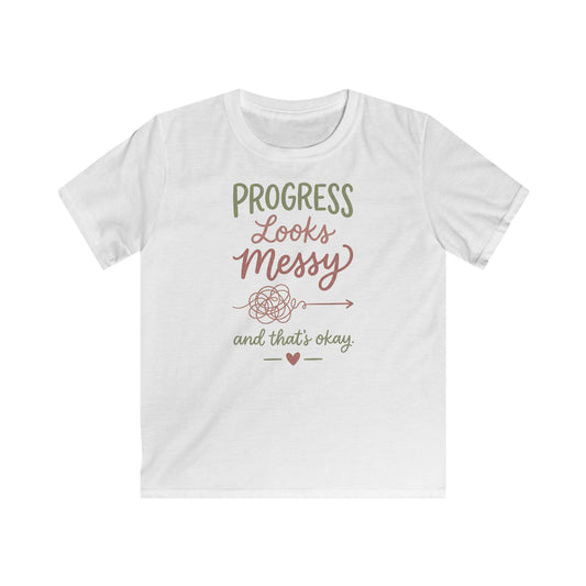 Kids Tee — "Progress Looks Messy and That's Okay" Inspirational Graphic Shirt