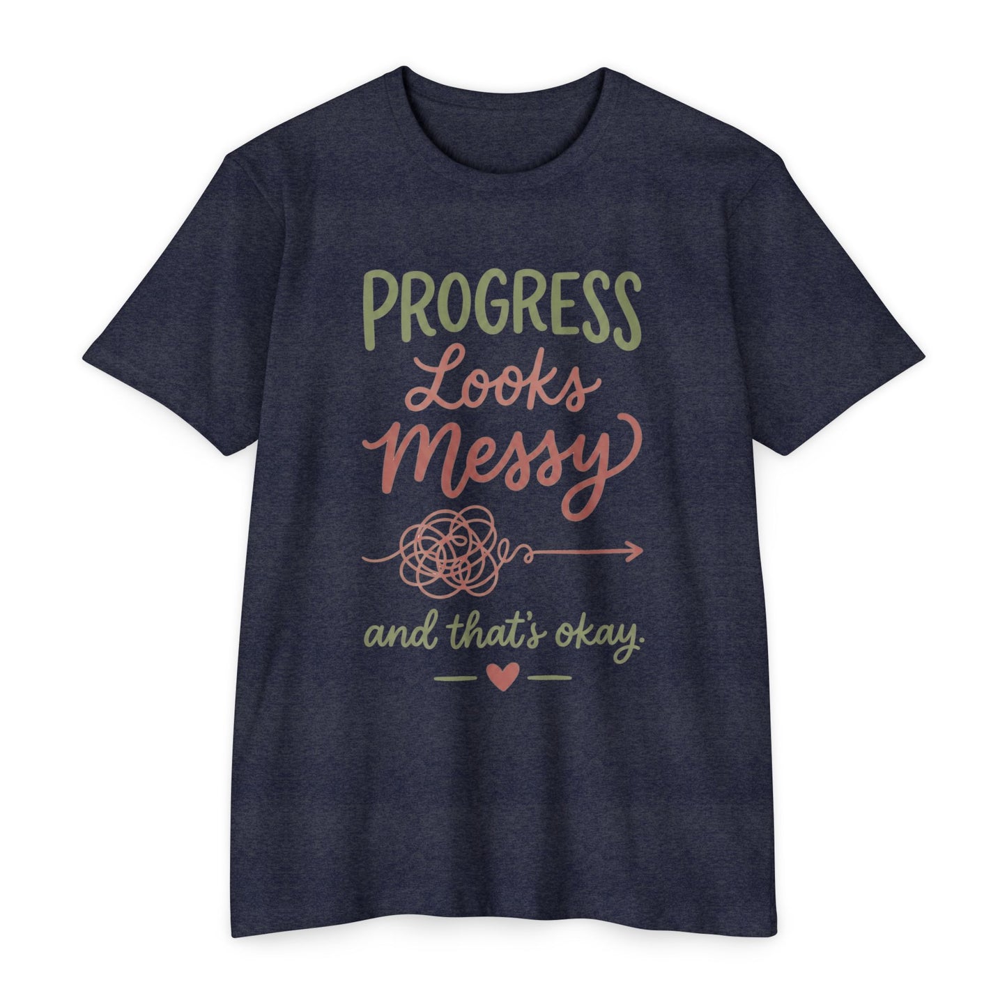 Progress Looks Messy T-Shirt — Inspirational Self-Care Quote Tee