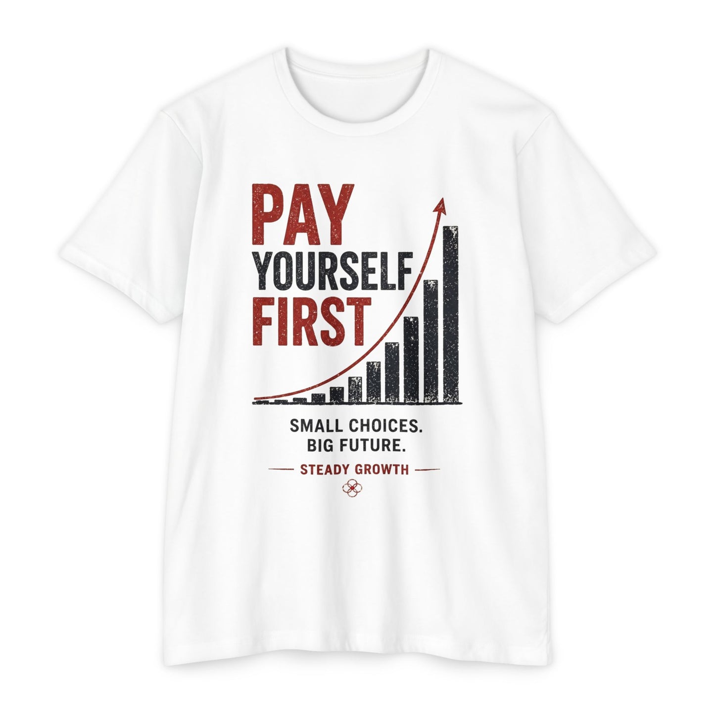 Pay Yourself First T-Shirt — Motivational Finance Tee (Small Choices, Big Future)
