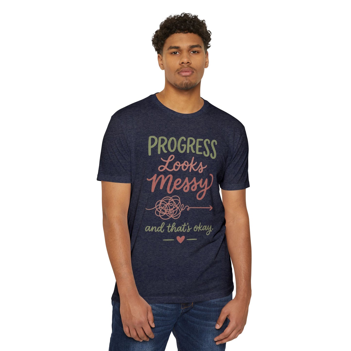 Progress Looks Messy T-Shirt — Inspirational Self-Care Quote Tee