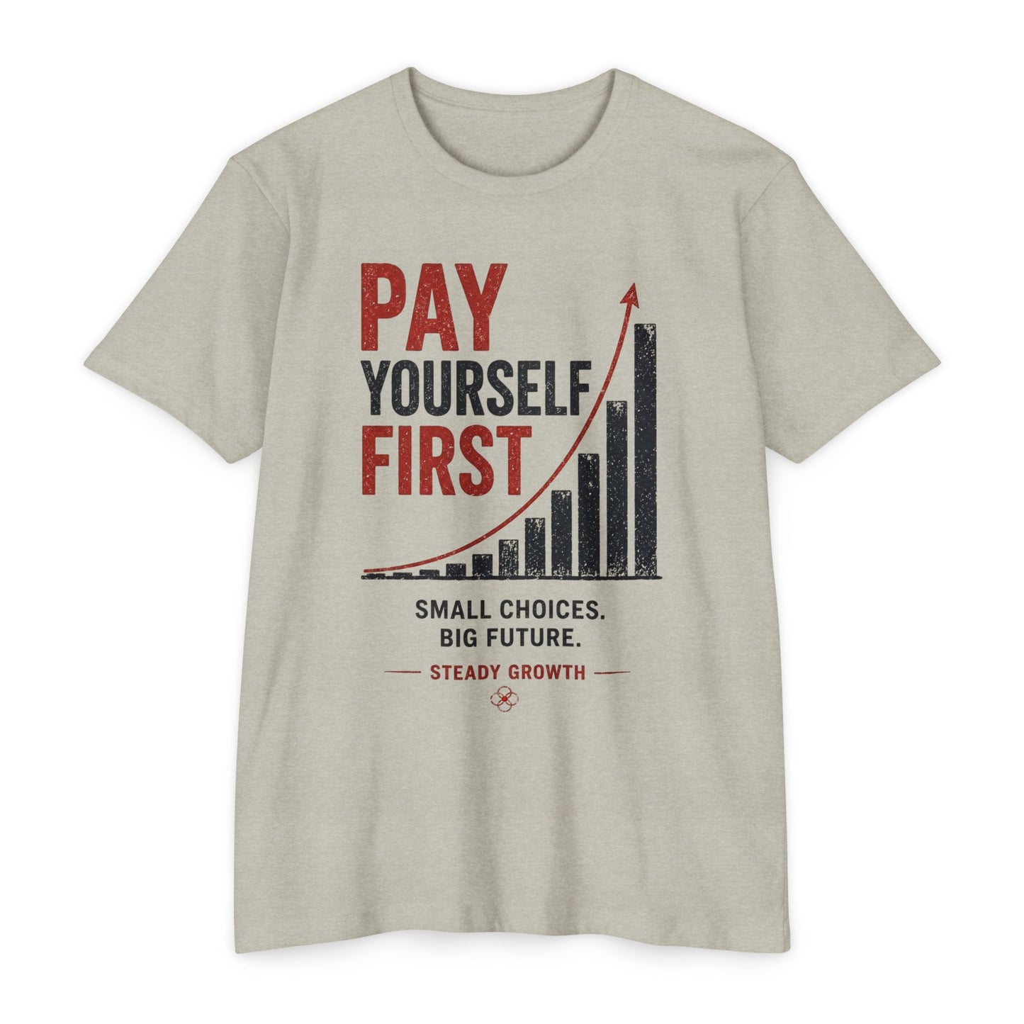 Pay Yourself First T-Shirt — Motivational Finance Tee (Small Choices, Big Future)