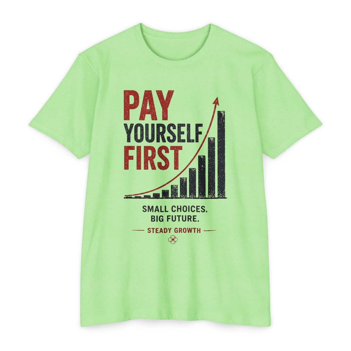 Pay Yourself First T-Shirt — Motivational Finance Tee (Small Choices, Big Future)