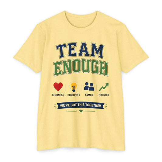 Team Enough T-Shirt — 'We’ve Got This Together' Inspirational Tee