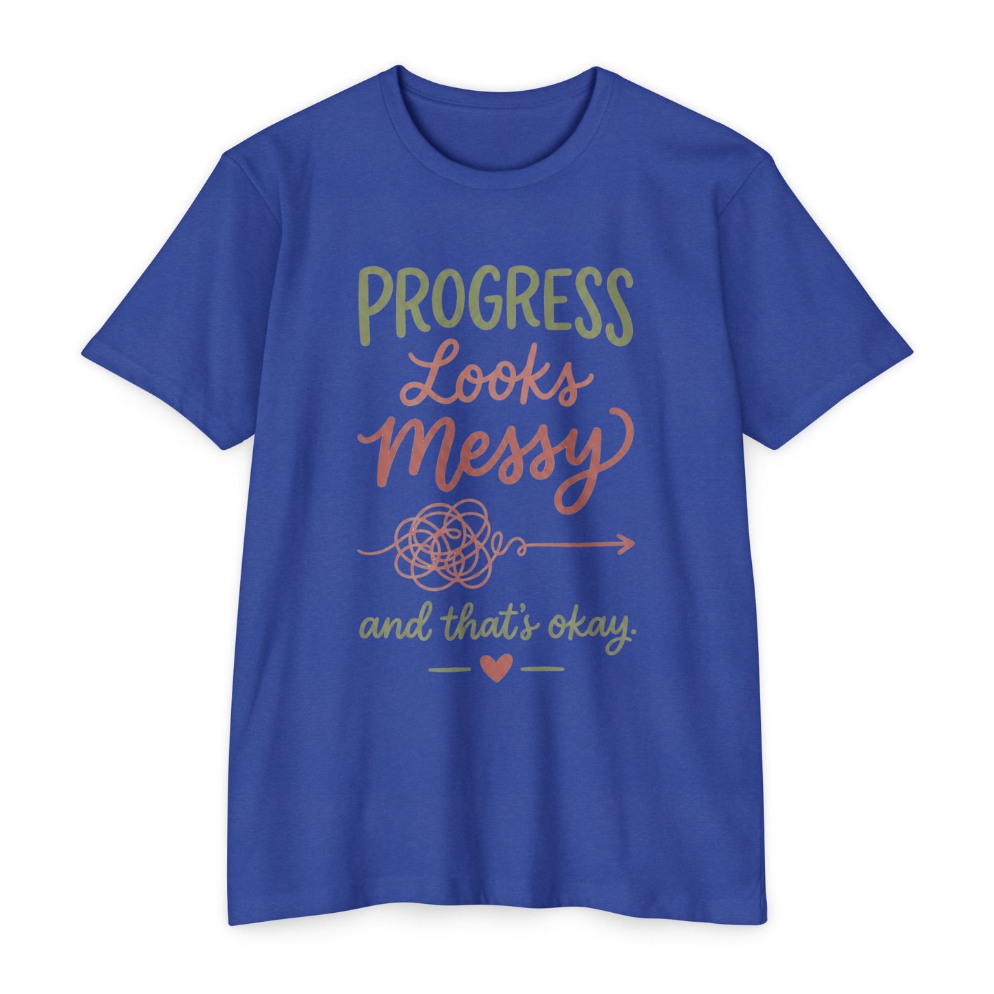 Progress Looks Messy T-Shirt — Inspirational Self-Care Quote Tee