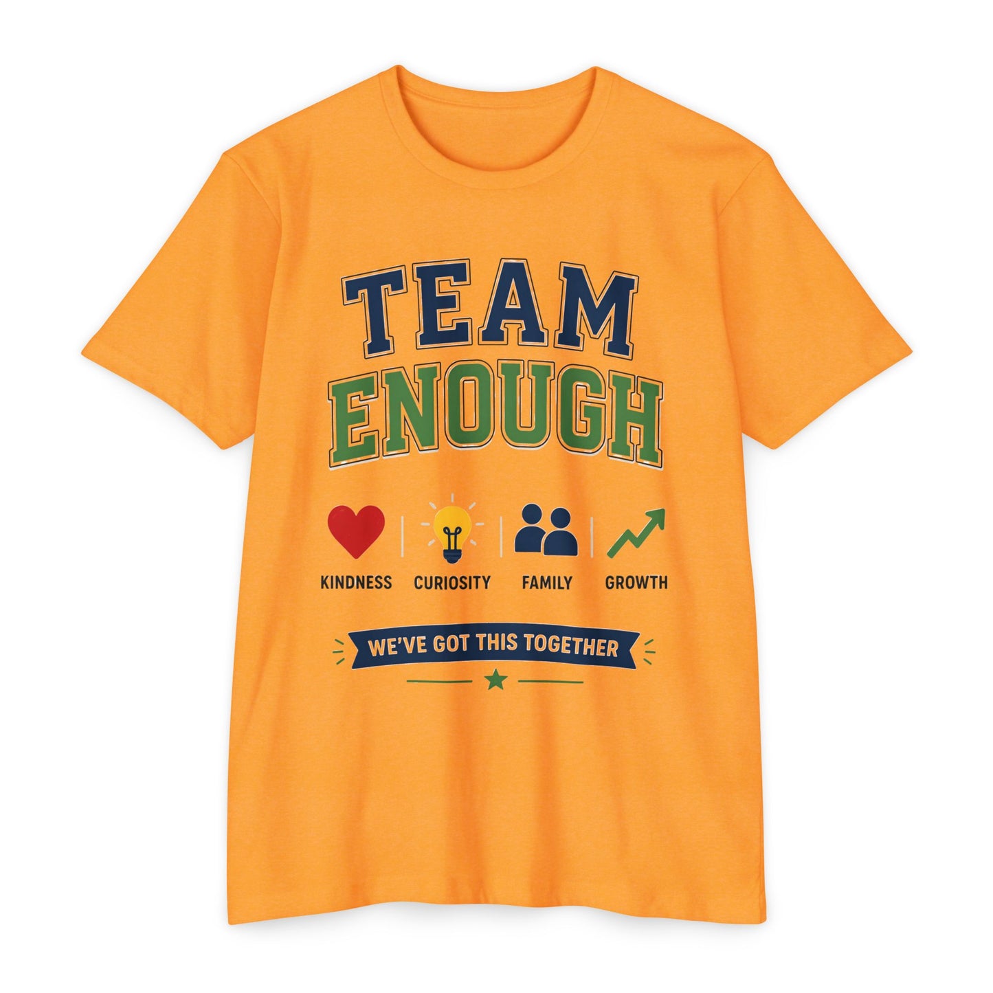 Team Enough T-Shirt — 'We’ve Got This Together' Inspirational Tee
