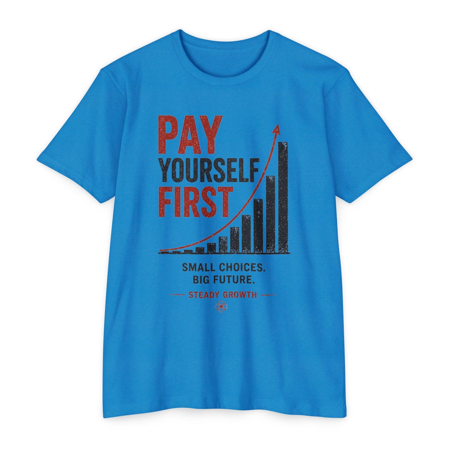 Pay Yourself First T-Shirt — Motivational Finance Tee (Small Choices, Big Future)